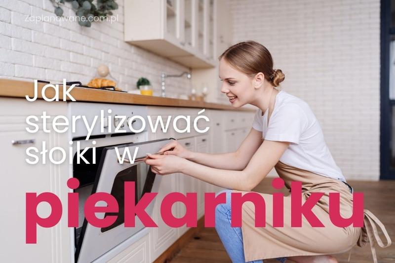 Wyparzanie słoików w piekarniku